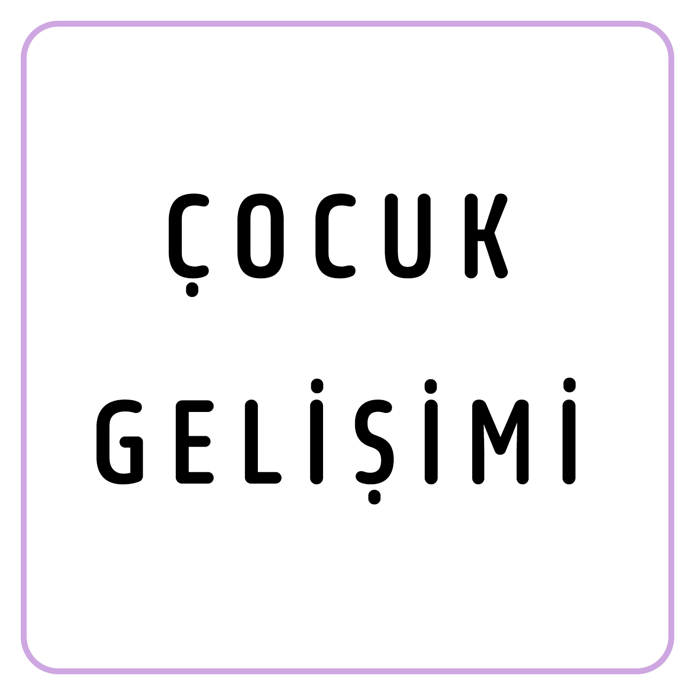 ÇOCUK GELİŞİMİ
