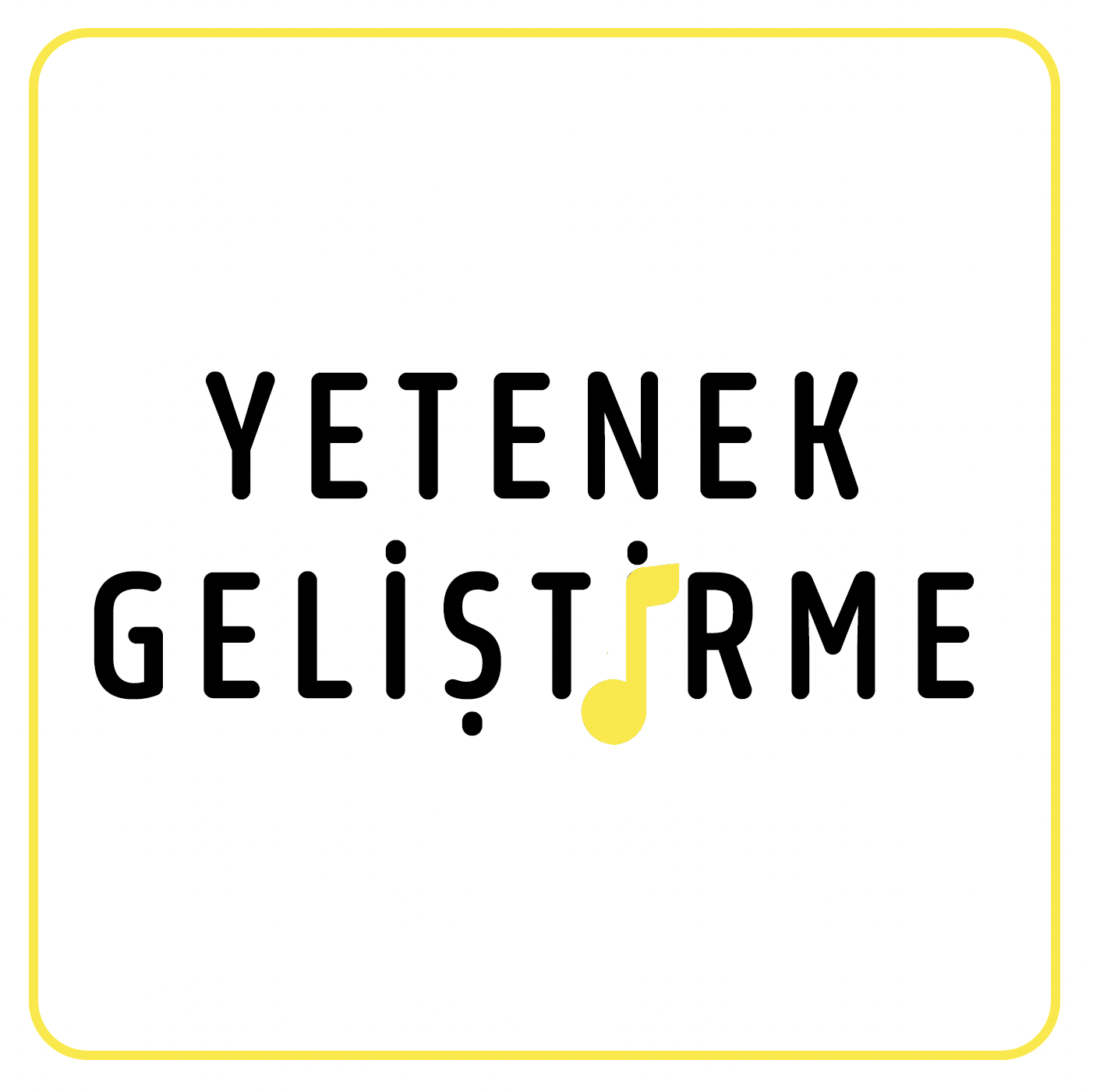 YETENEK GELİŞTİRME