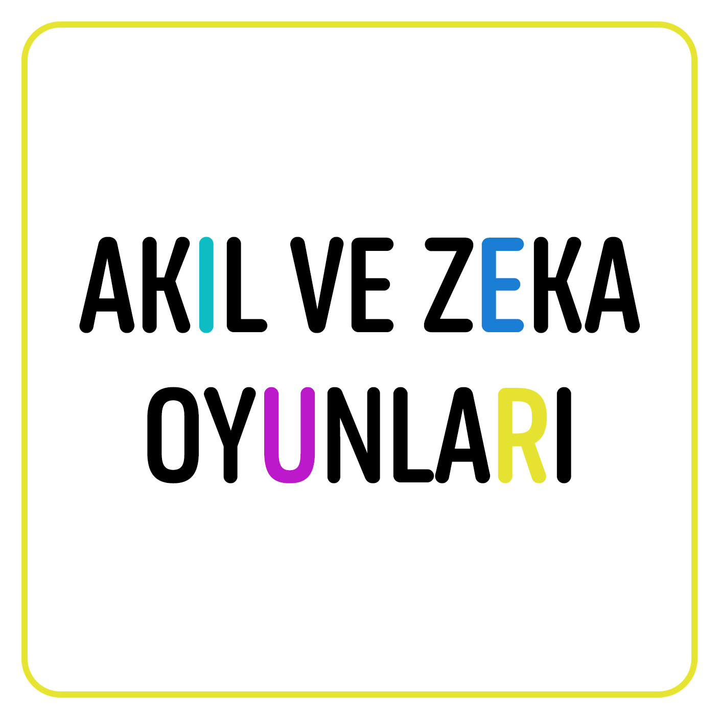 AKIL VE ZEKA OYUNLARI