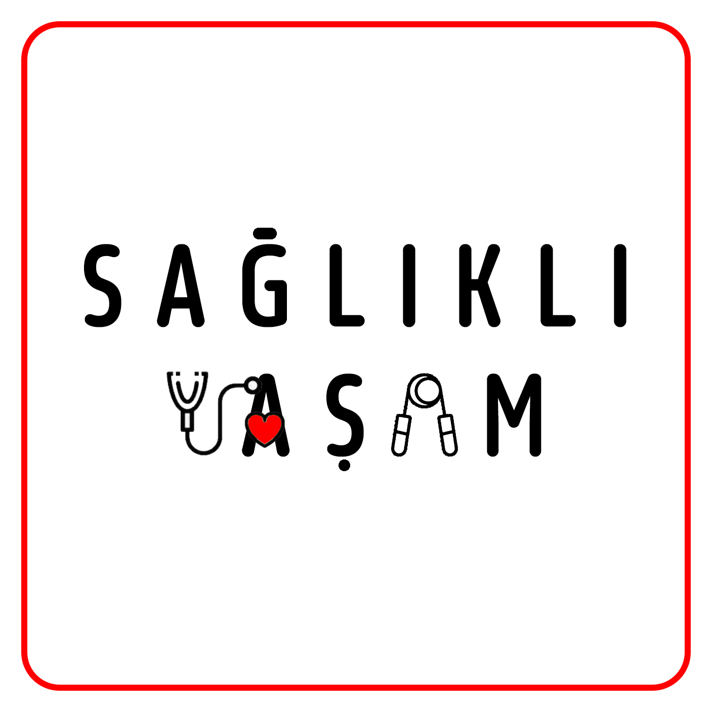SAĞLIKLI YAŞAM