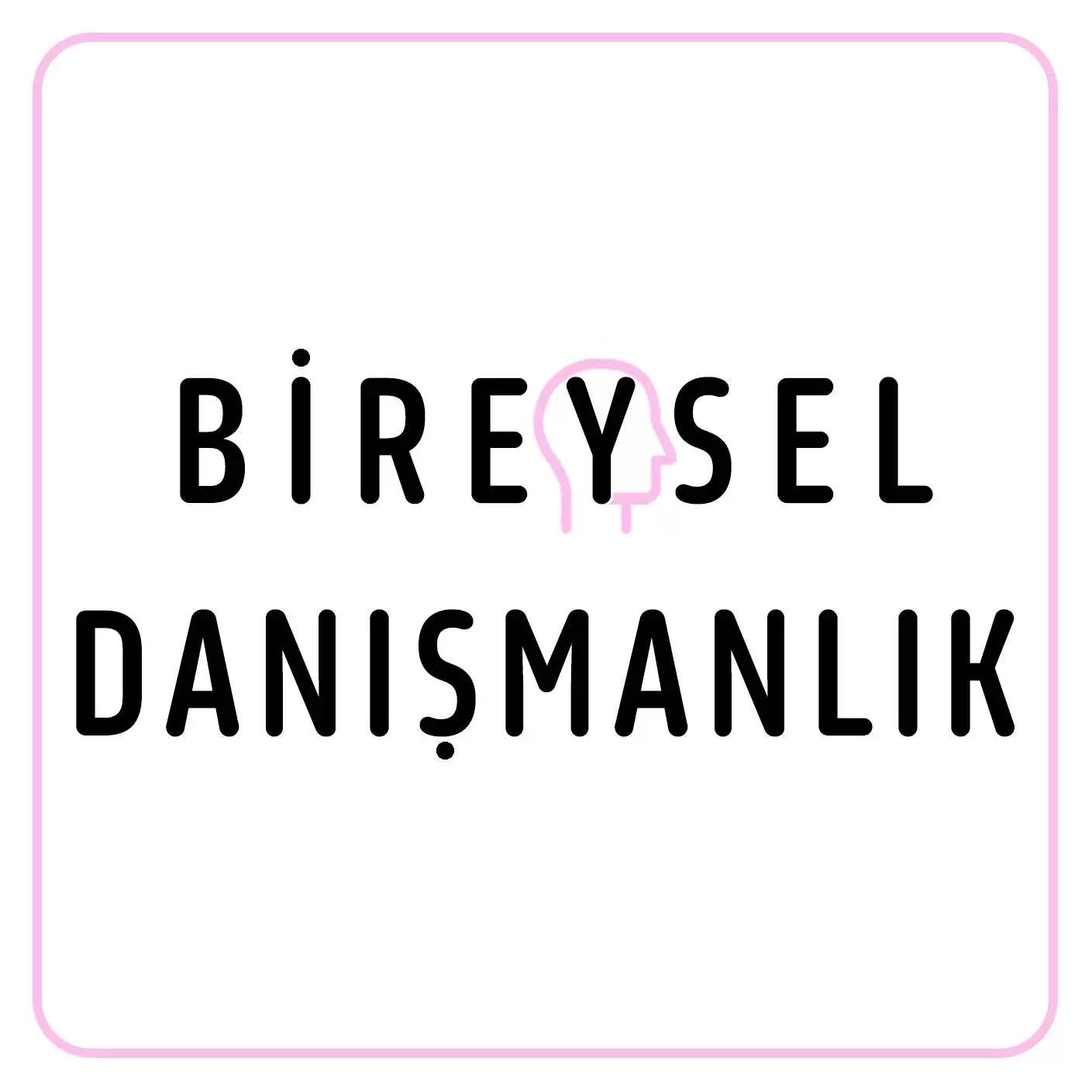 BİREYSEL DANIŞMANLIK