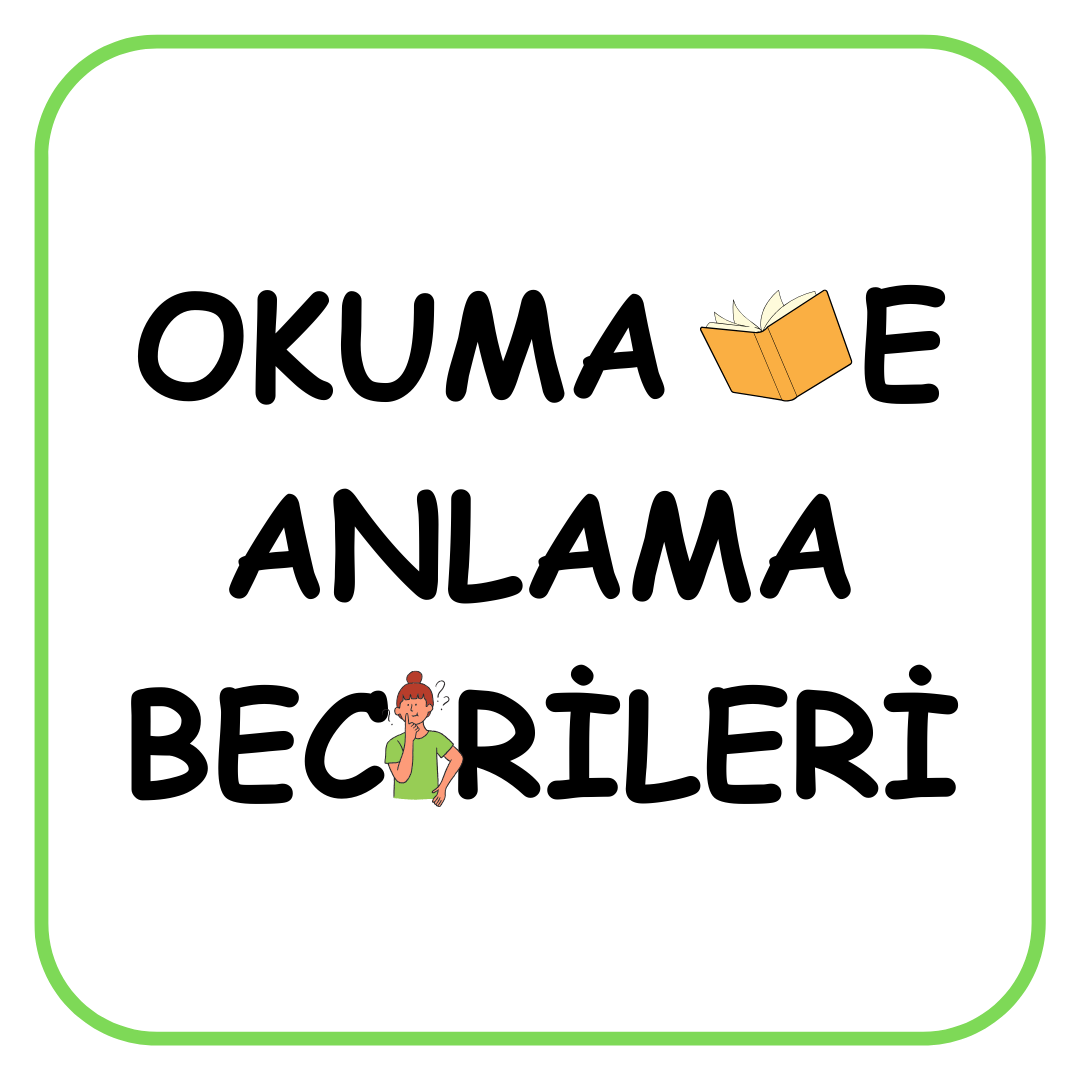 OKUMA VE ANLAMA BECERİLERİ