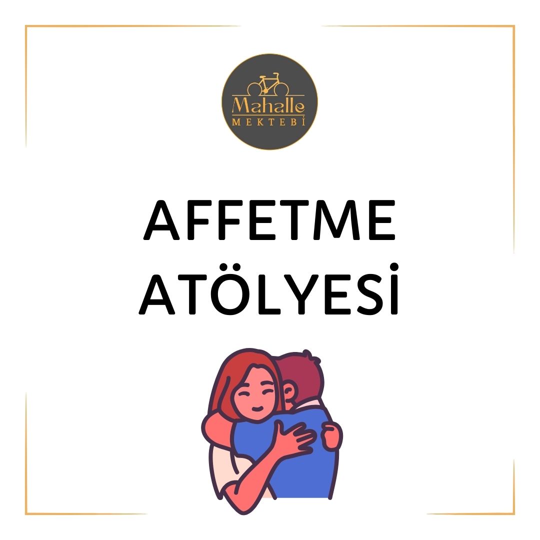 Adem GÜNEŞ - Affetme Atölyesi